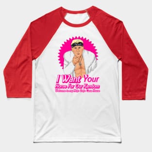 I want your horse Baseball T-Shirt